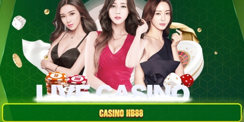 Điểm qua vài nét về live casino Hb88